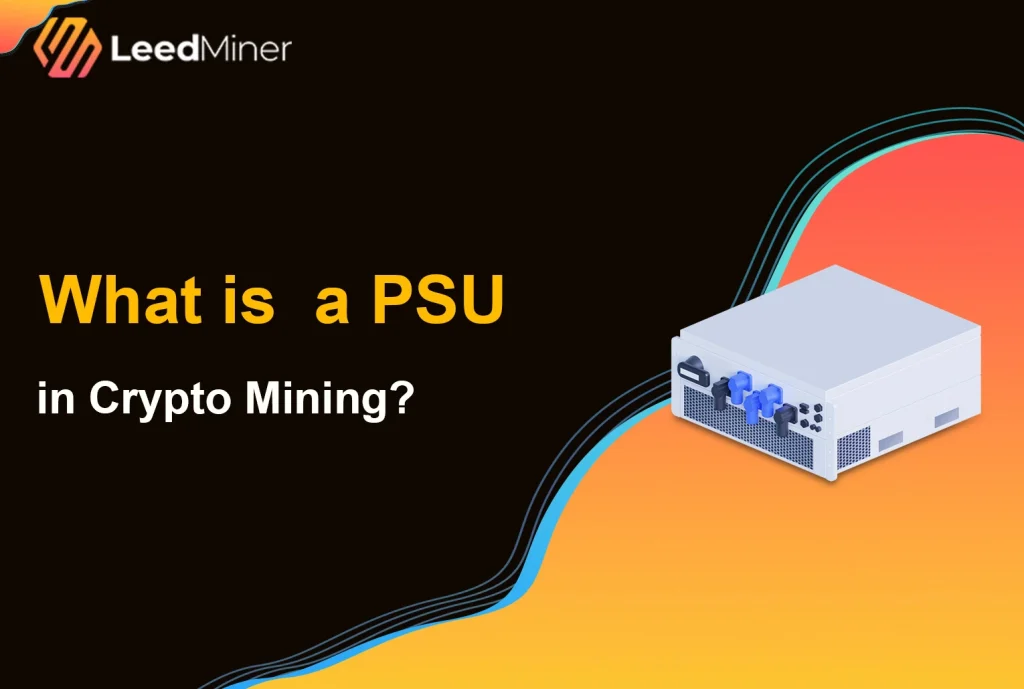 What is a PSU in Crypto Mining