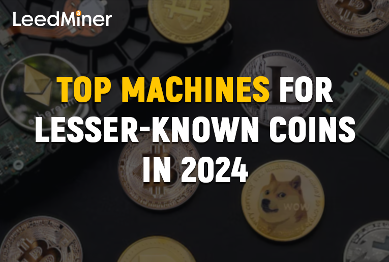 Top Machines for Lesser-Known Coins in 2024