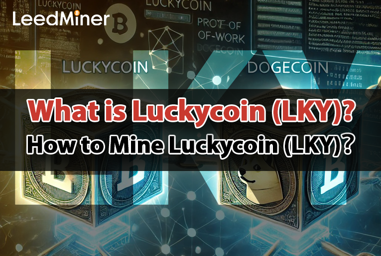 What is Luckycoin (LKY)? How to Mine Luckycoin (LKY)？