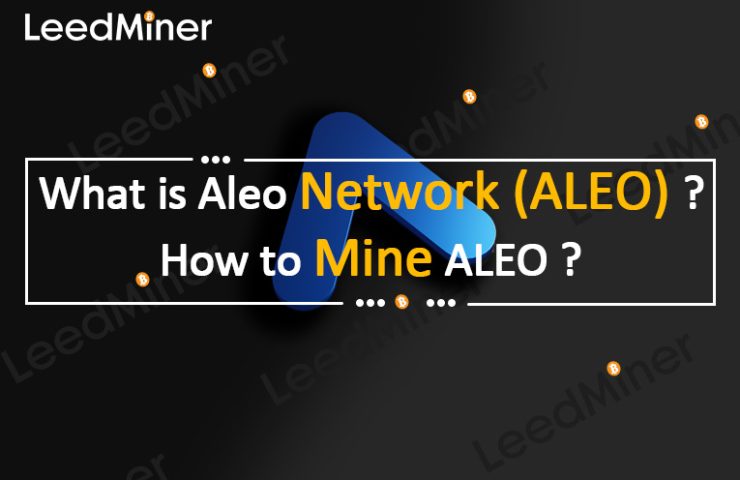 What is Aleo Network (ALEO) How to Mine ALEO