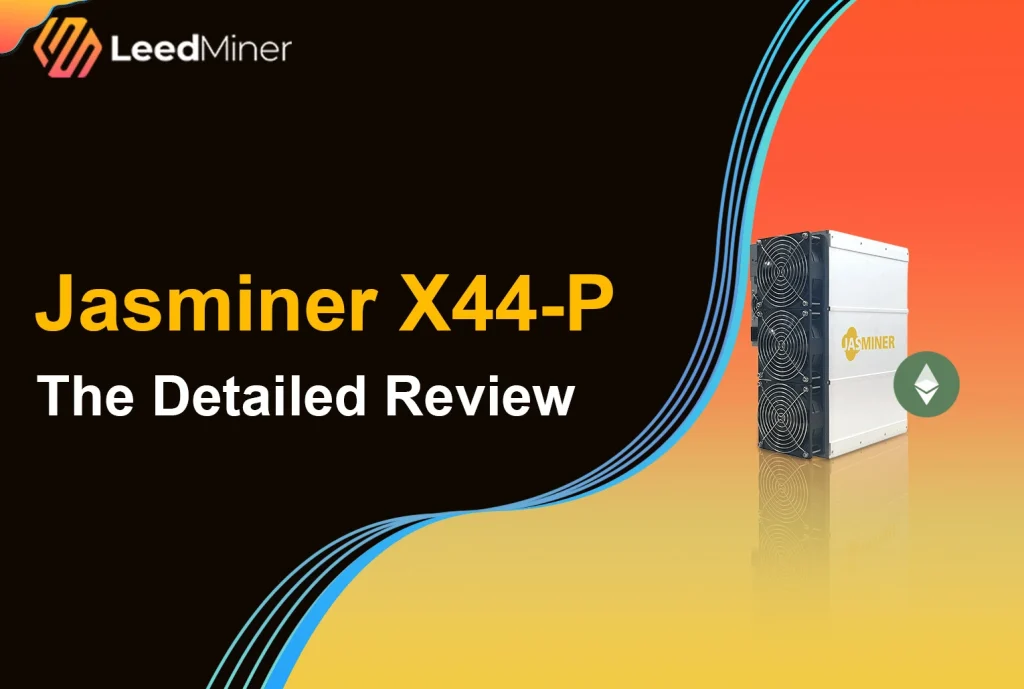 Jasminer X44-P The Detailed Review
