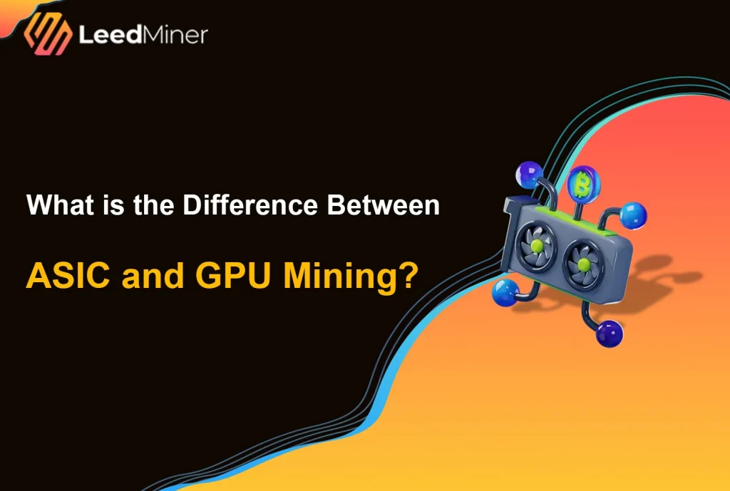 What is the Difference Between ASIC and GPU Mining