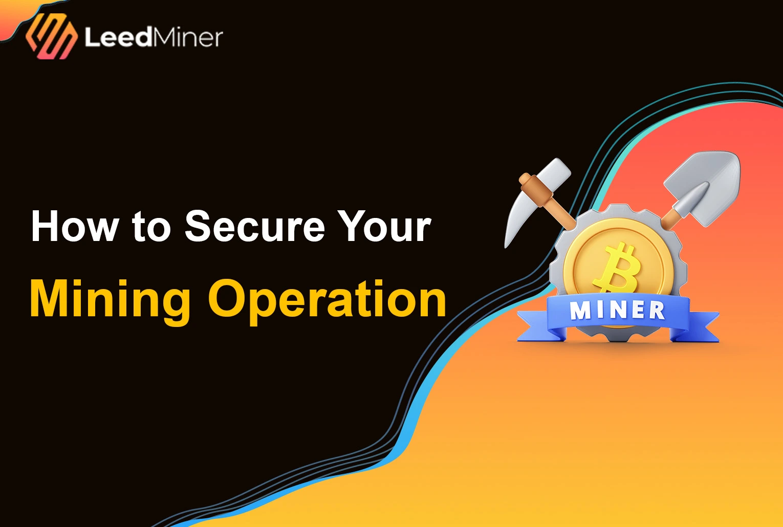 How to Secure Your Mining Operation