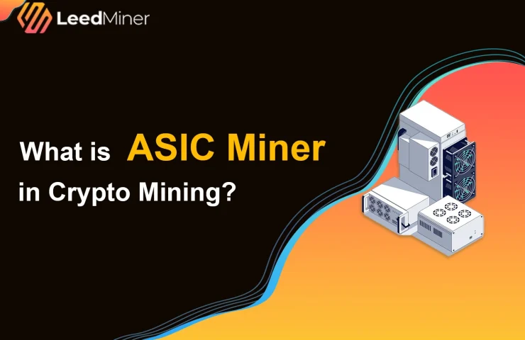 What is ASIC Miner in Crypto Mining？