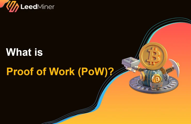What is Proof of Work (PoW)