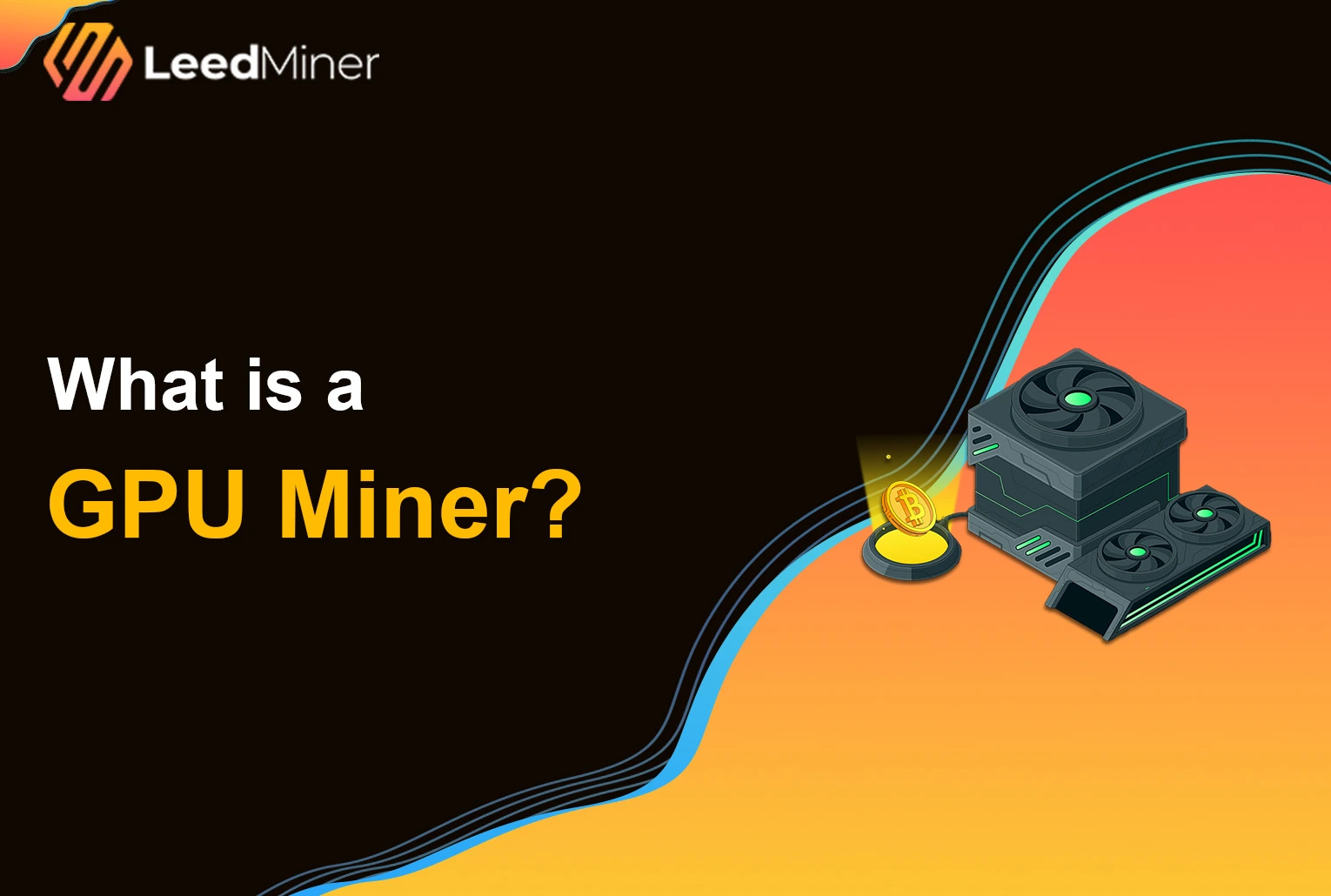 What is a GPU Miner
