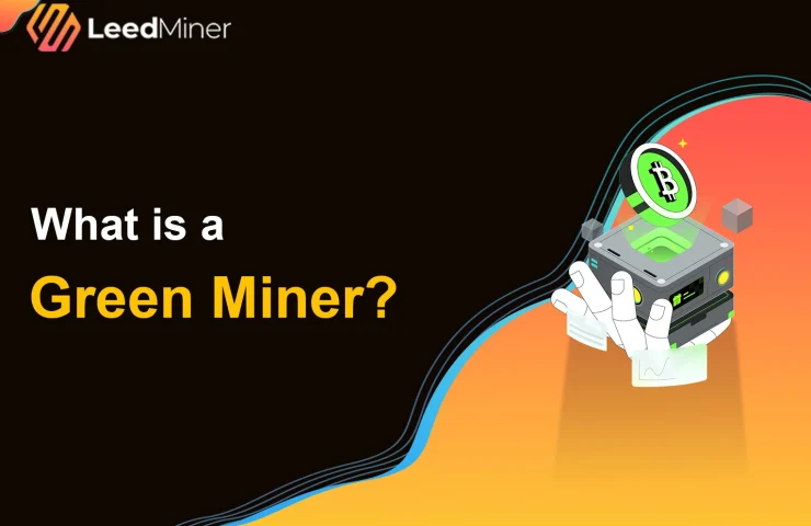What is a Green Miner