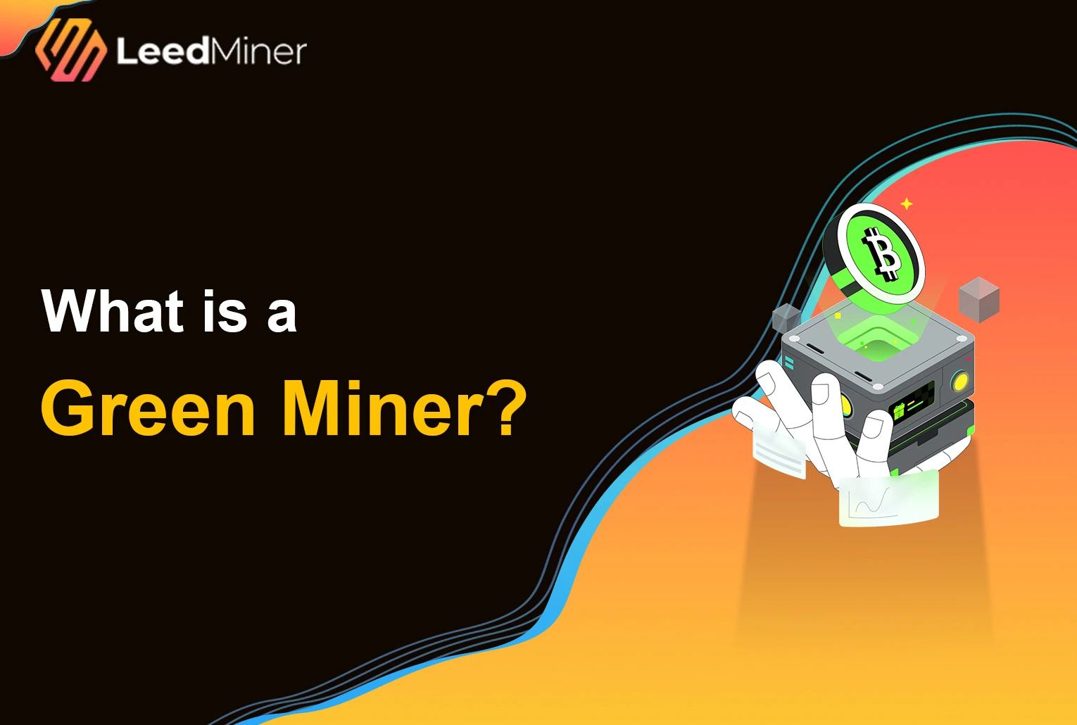 What is a Green Miner