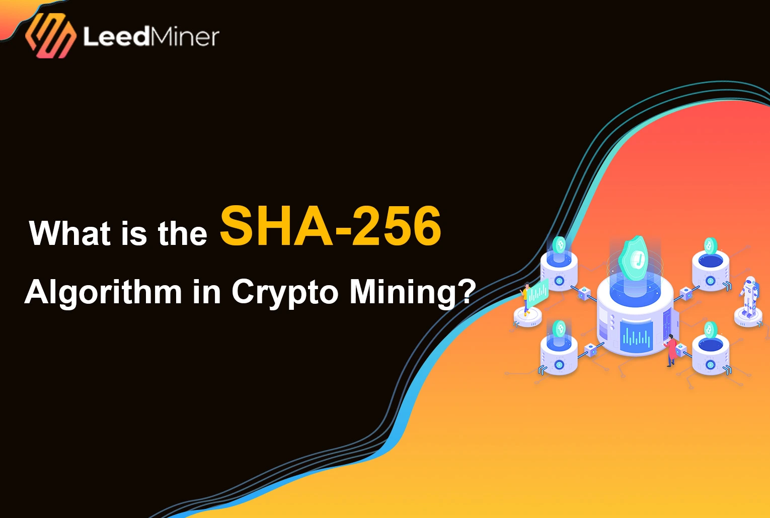 What is the SHA-256 Algorithm in Crypto Mining