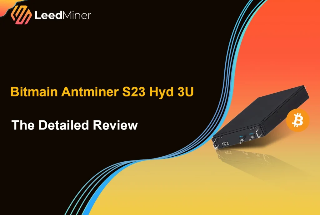 Bitmain Antminer S23 Hyd 3U The Detailed Review