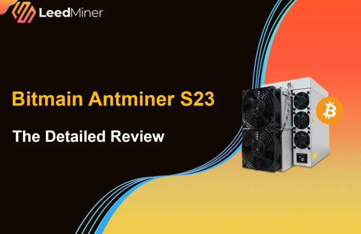 Bitmain Antminer S23 The Detailed Review