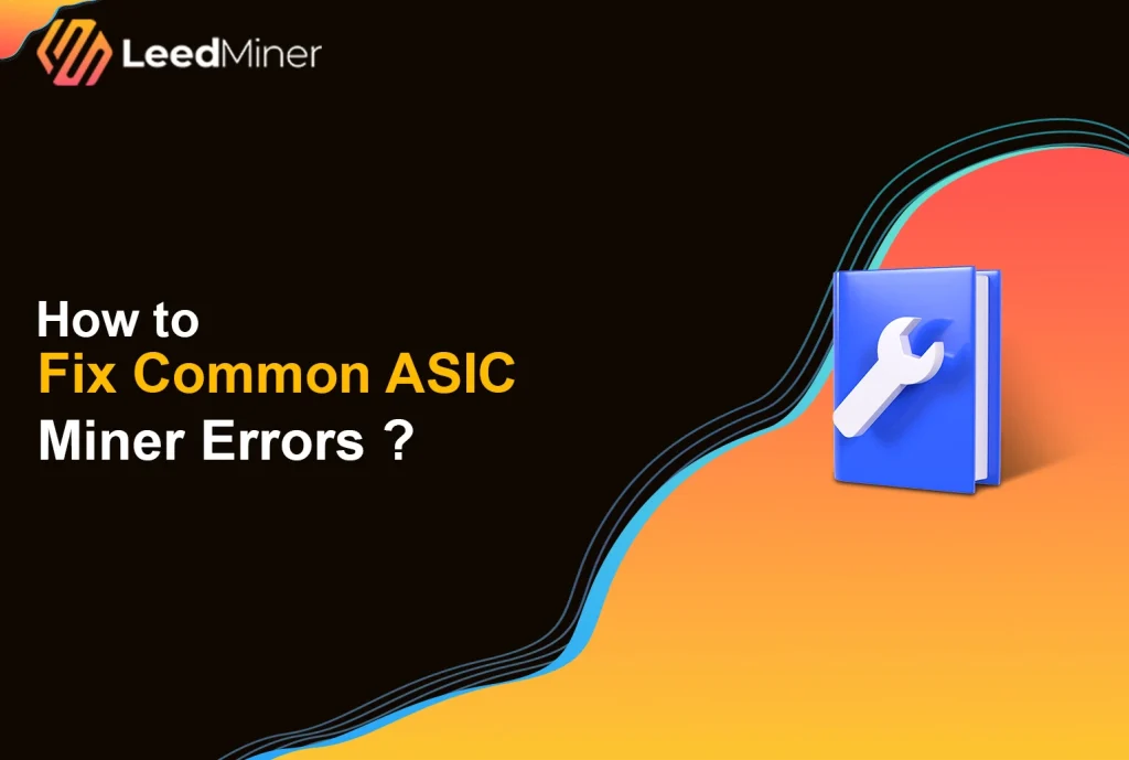 How to Fix Common ASIC Miner Errors