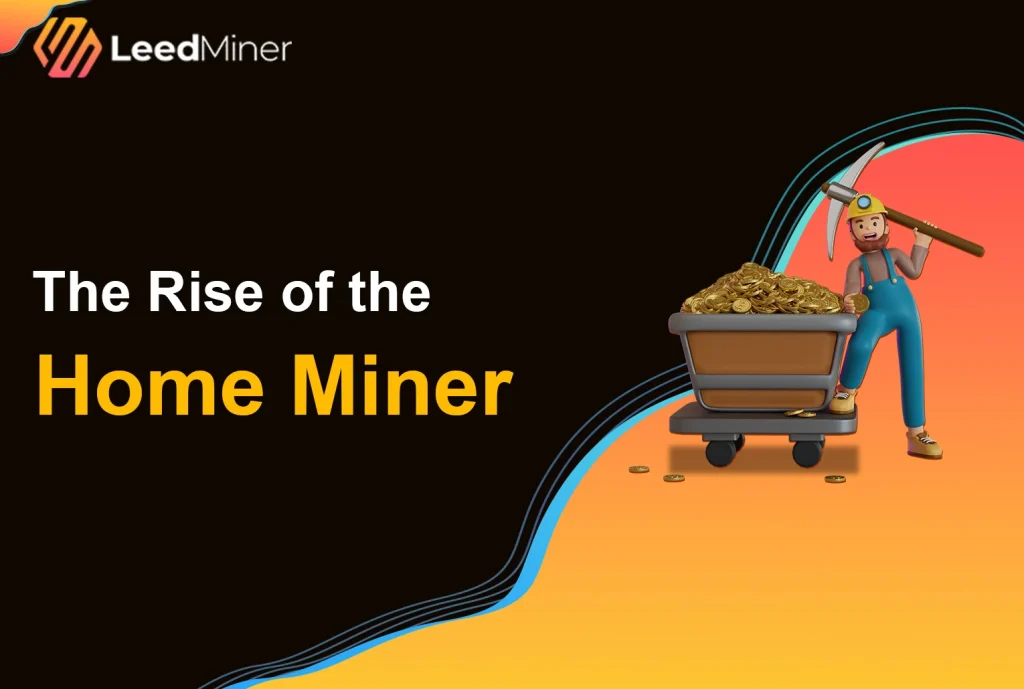 The Rise of the Home Miner