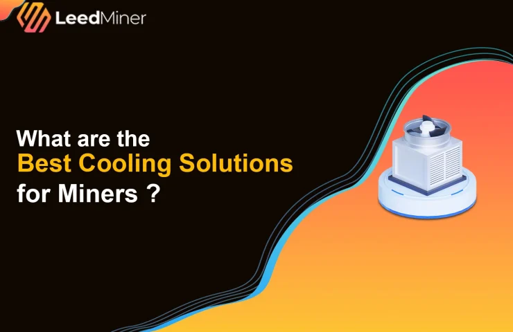 What are the Best Cooling Solutions for Miners