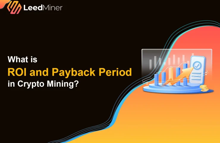 What is ROI and Payback Period in Crypto Mining